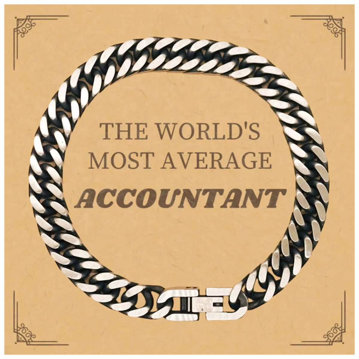 Accountant Cuban Link Chain Bracelet - THE WORLDS MOST AVERAGE Accountant - Confidence Inspirational Jewelry for Birthday and Holidays