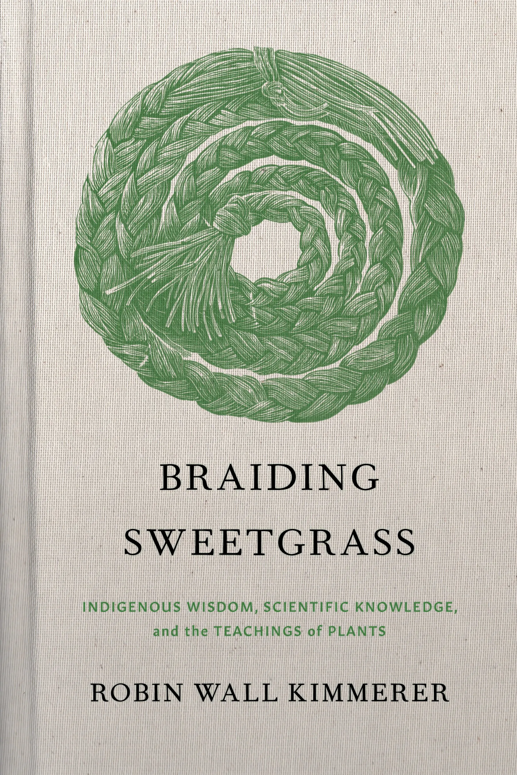 Braiding Sweetgrass // Indigenous Wisdom, Scientific Knowledge & the Teachings of Plants